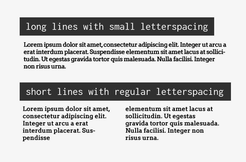 Long lines with small letter-spacing (bad) vs. short lines with regular letter-spacing (good).